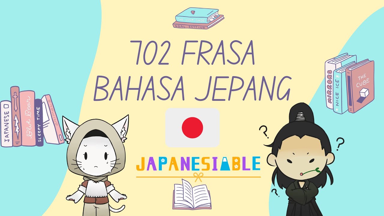 (Rangkuman) 702 Frasa Bahasa Jepang! Basic hingga Intermediate