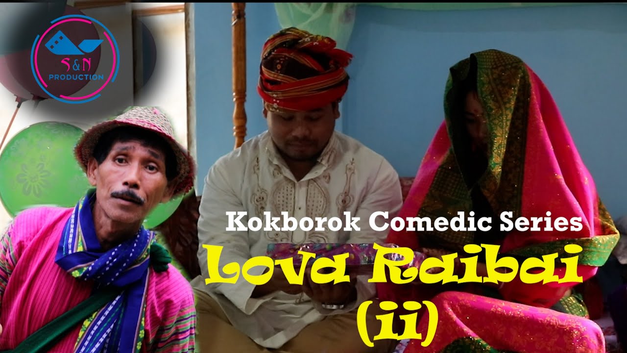 Lova Raibai (ii) /  Official  Kokborok comedic series