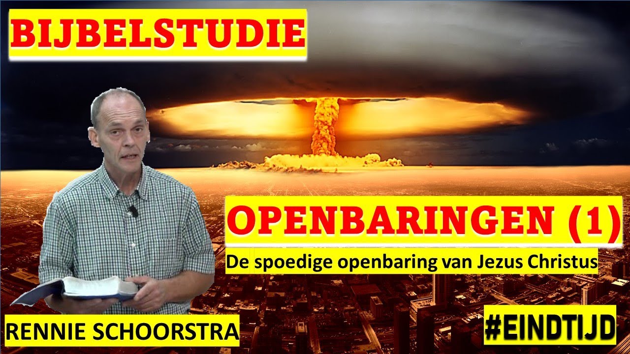 Rennie Schoorstra | BijbelStudie Openbaring (1) | De spoedige openbaring van Jezus Christus