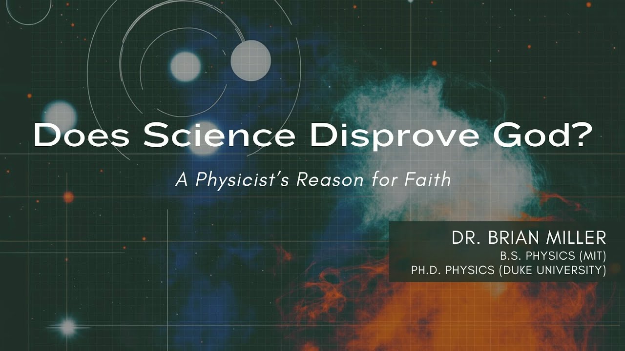 Does Science Disprove God? | Dr. Brian Miller