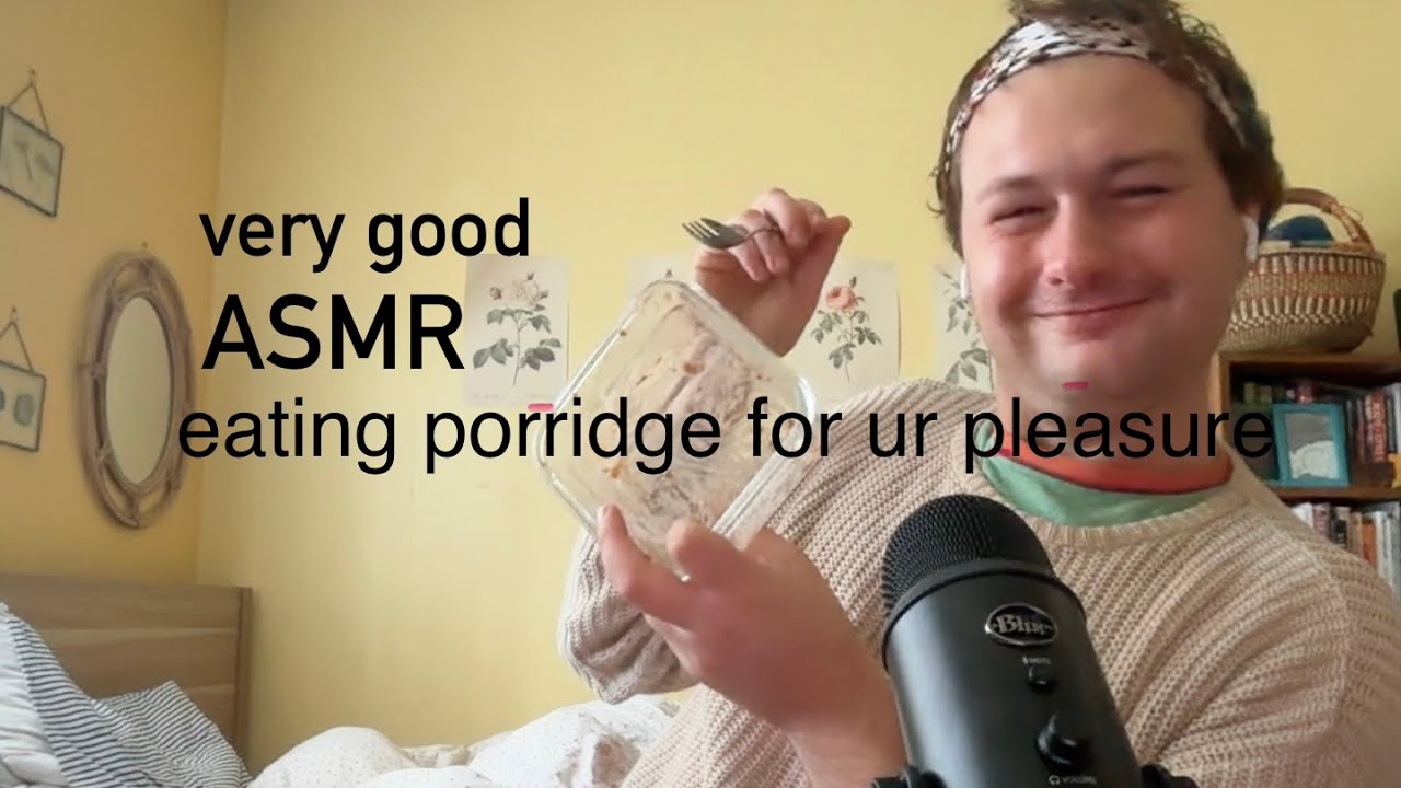 ASMR EATING PORRIDGE ~ AND RAMBLE ! MOUTH SOUNDS ! WET SOUNDS ! SO YUM