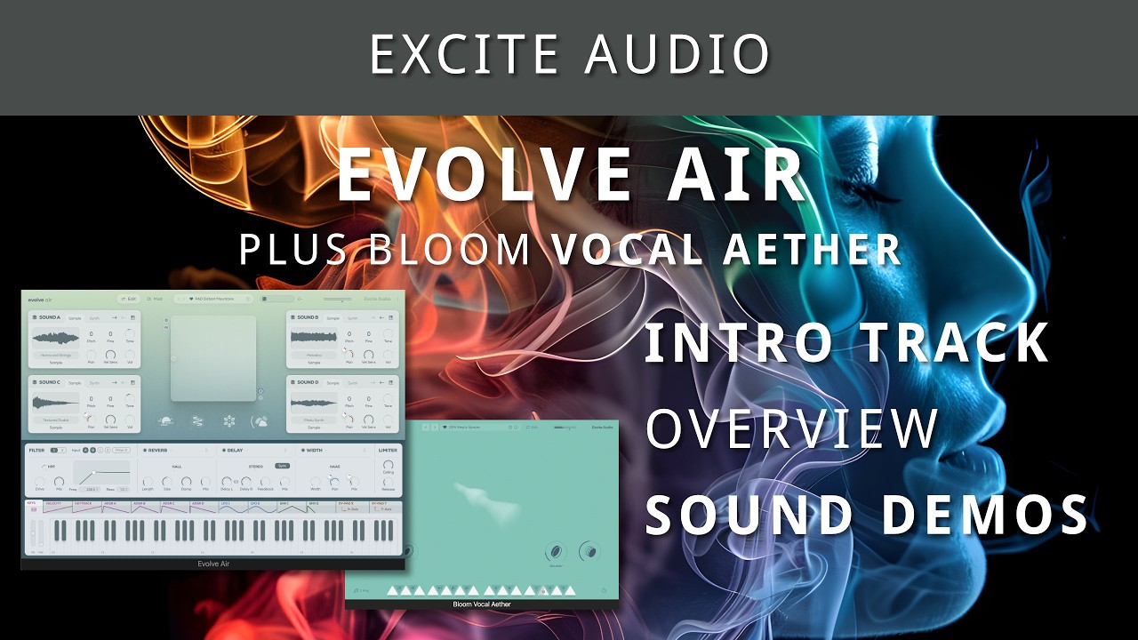 Excite Audio - Evolve AIR Synth Plugin | Overview + Sound Demo + Tracks combined with Vocal Aether