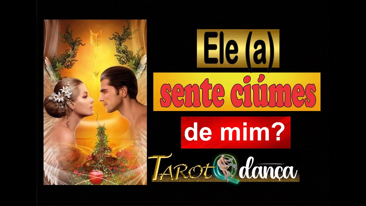 Tarot Interativo - 😠Ele(a) sente ciúmes de mim?😠 -Tarot Q Dança