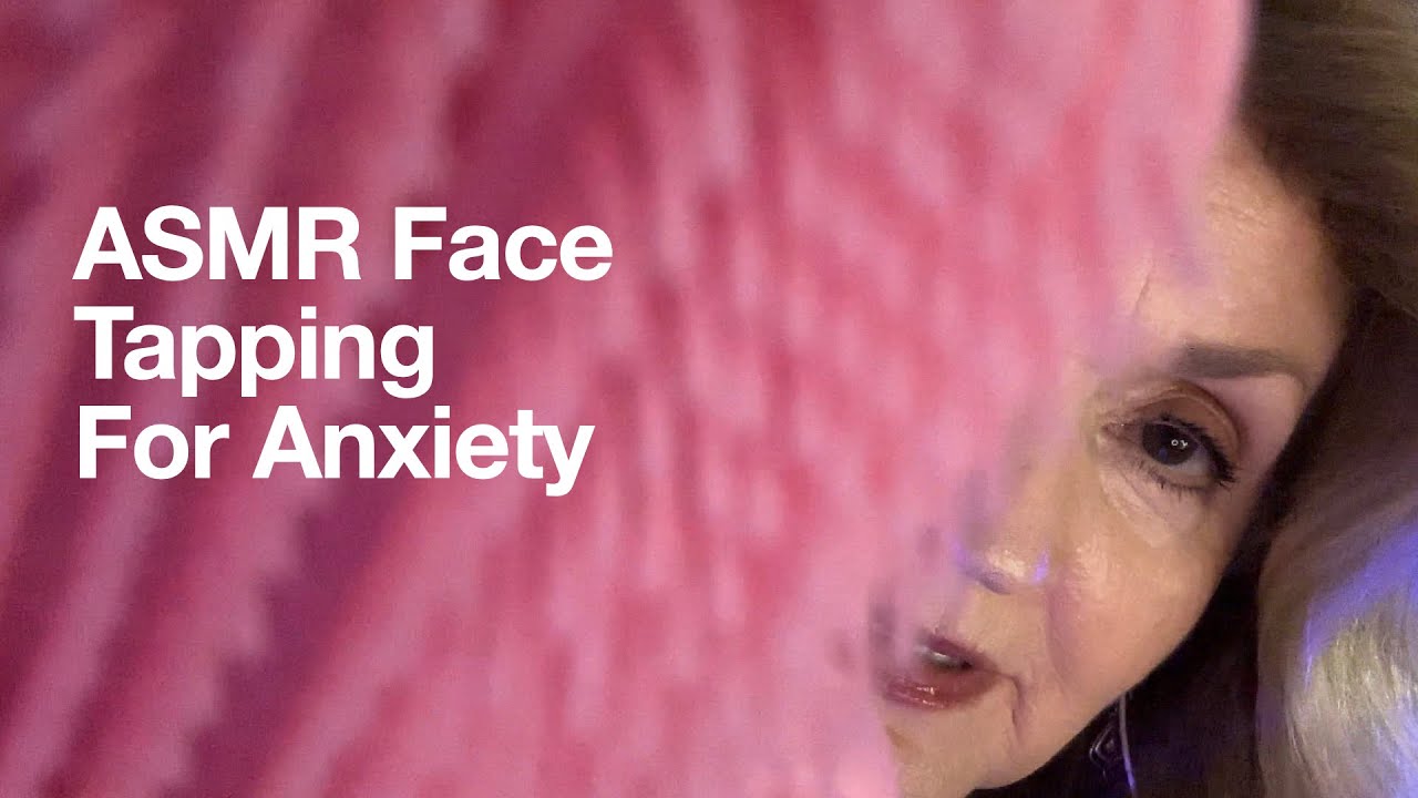 ASMR Tapping On Your Face For Anxiety Relief Personal Attention