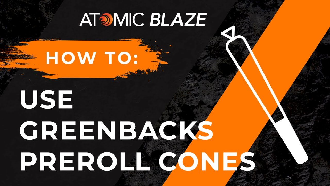 How to Use Greenbacks Preroll Cones | Atomic Blaze Online Head Shop