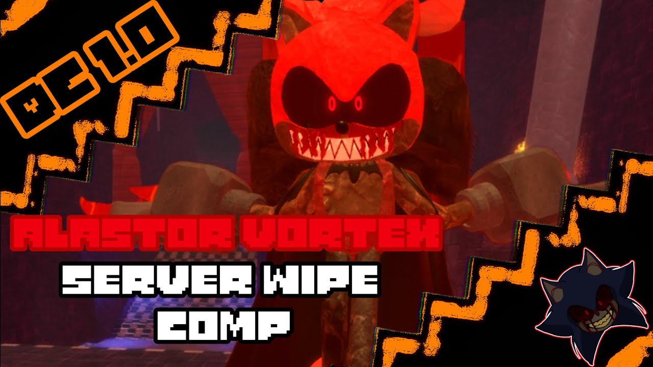 Alastor Vortex Server Wipe Comp (ft. an exploiter) - Dimensional Coalescence v1.0