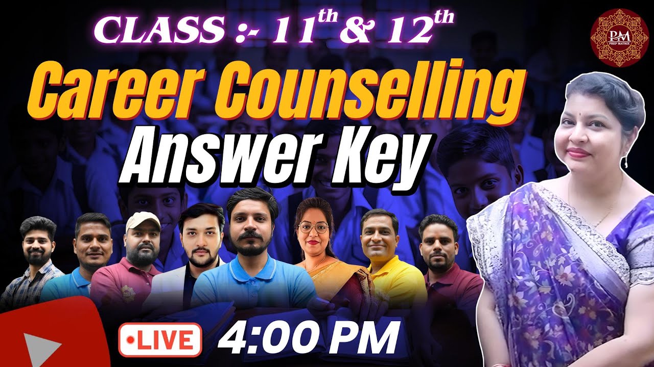 Career Counselling for Class 11 & 12 Students | Answer Key 🔑 | Live @ 4 PM #CareerCounselling