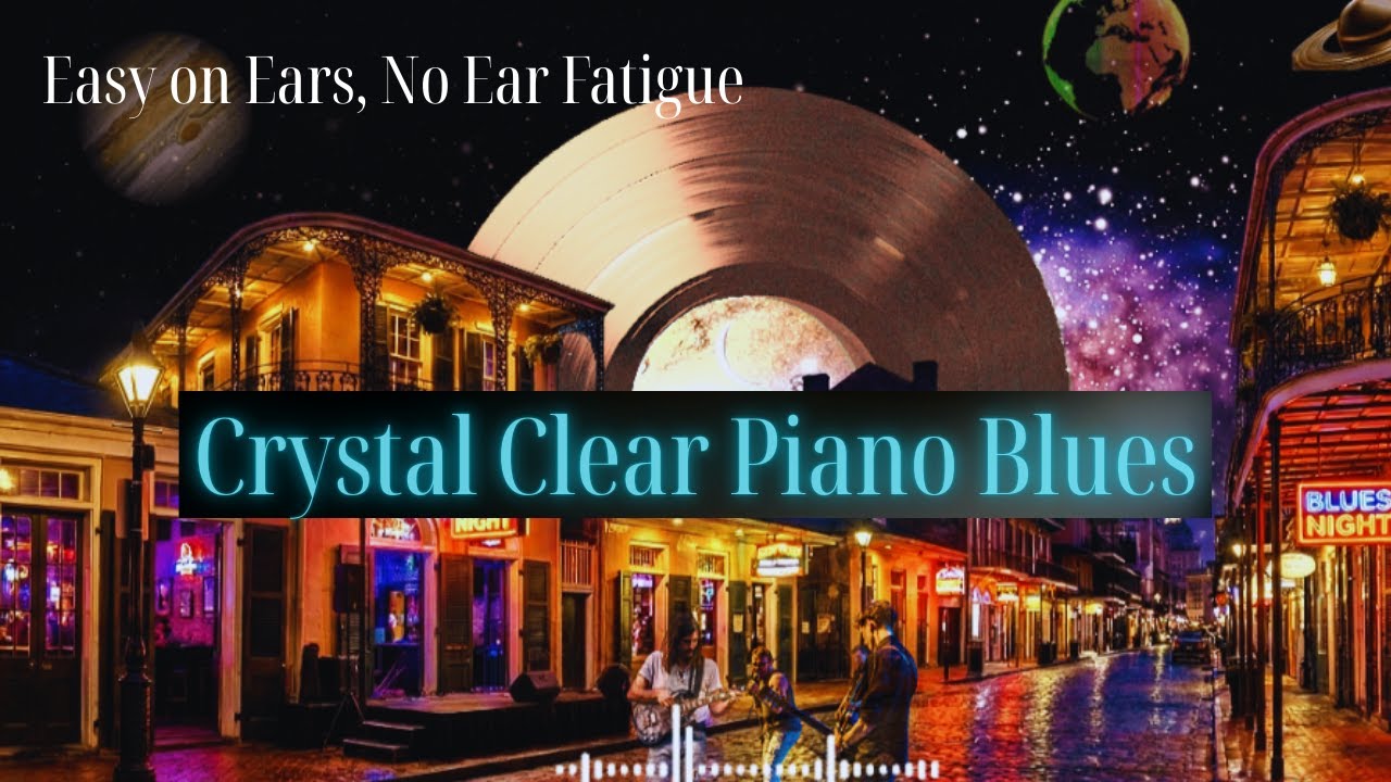 Soulful Crystal Clear Piano Blues • Timeless Instrumental Relaxation / New Orleans Midnight Ambience
