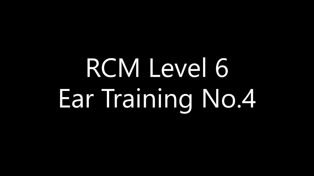 RCM Level 6 Ear Training No.4 (Day 13 -- 16)