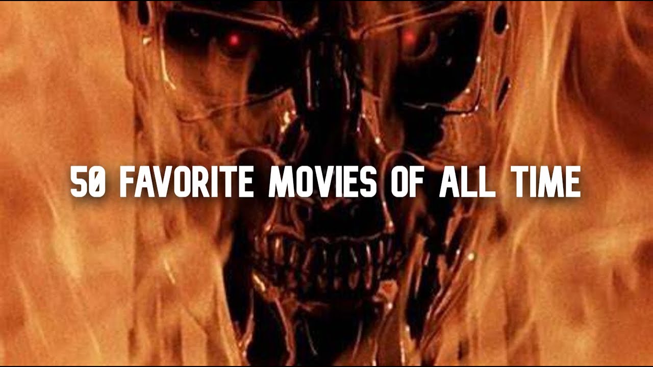 50 Favorite Films of All Time