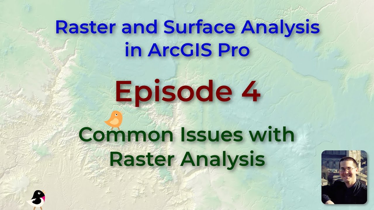 Raster and Surface Analysis in ArcGIS Pro, Episode 4: Common Issues with Raster Analysis