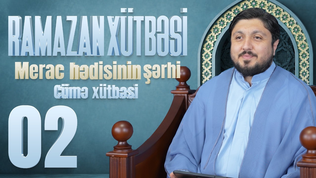 Merac Hədisinin Şərhi  - Elşən İsmayılov | Cümə Xütbəsi (20.02.2026)