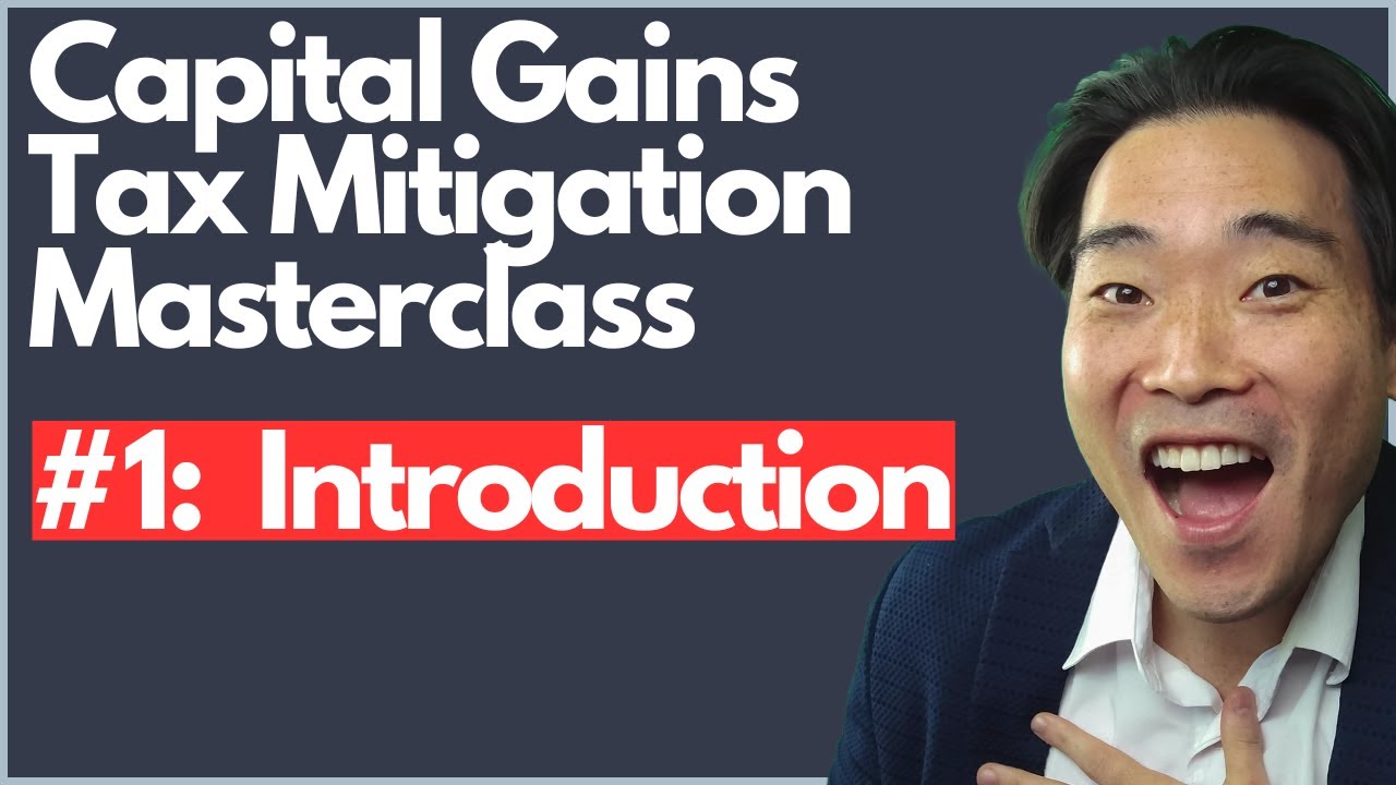 Capital Gains Tax Mitigation Masterclass #1: Intro