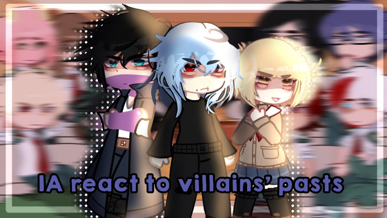|| 1A reacts to villains’ pasts || MHA/BHNA || spoilers || angst || Gacha Club || Kavana ||