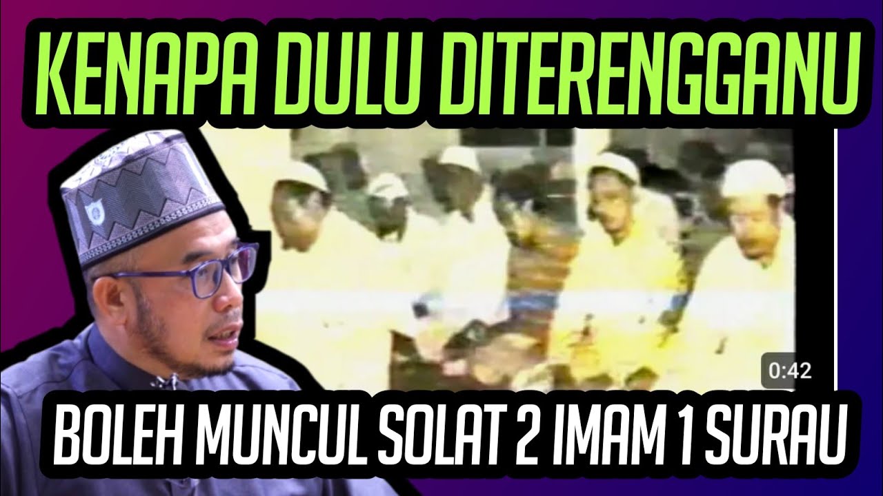 KENAPA DITERENGGANU BOLEH WUJUD SOLAT 2 IMAM DALAM 1 SURAU 