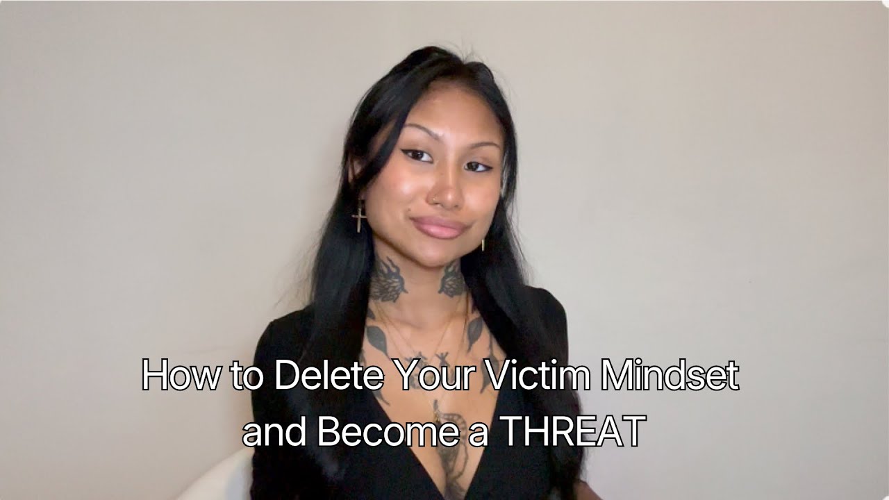How to Delete Your Victim Mindset and Become a THREAT