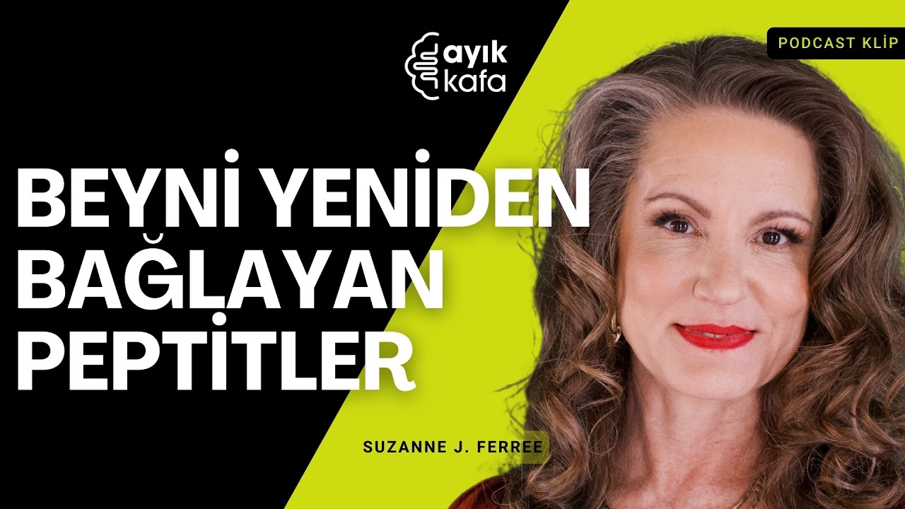Unutkanlık, Beyin Atrofisi ve Çözüm Beyin Peptitleri | Dr. Suzanne J. Ferre