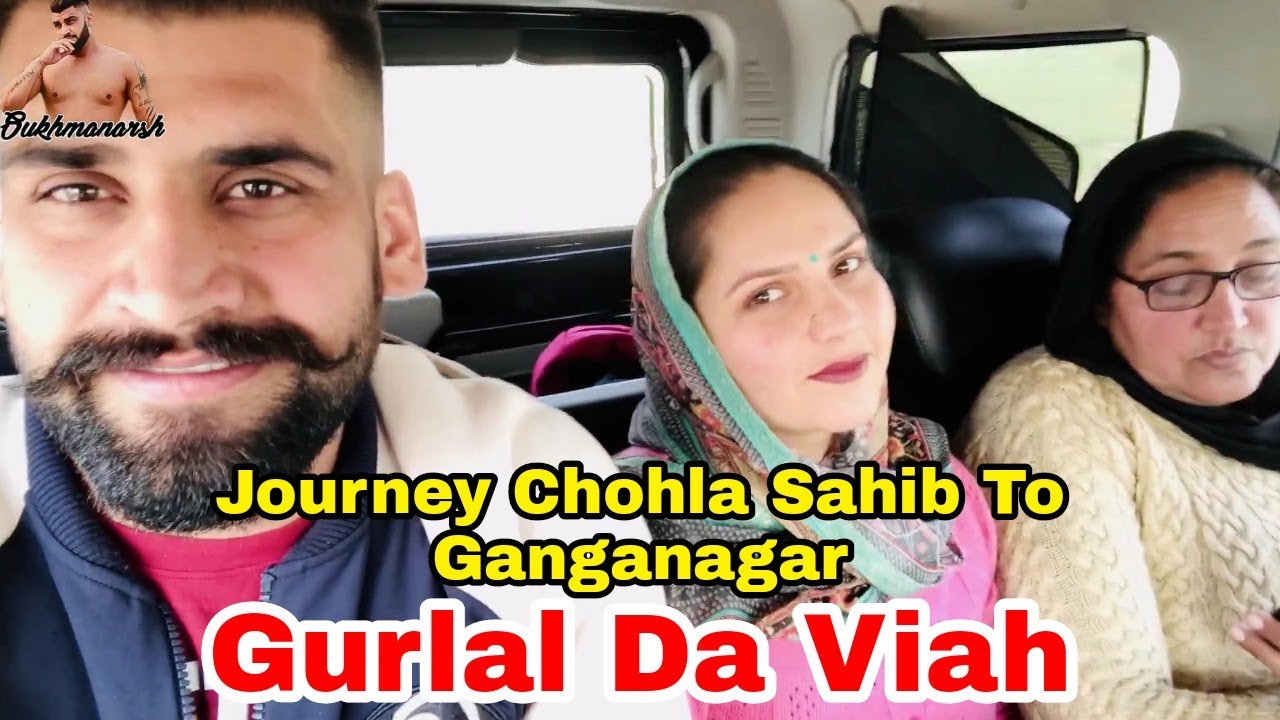 Journey Chohla Sahib To Ganganagar Arsh Chohla Sahib