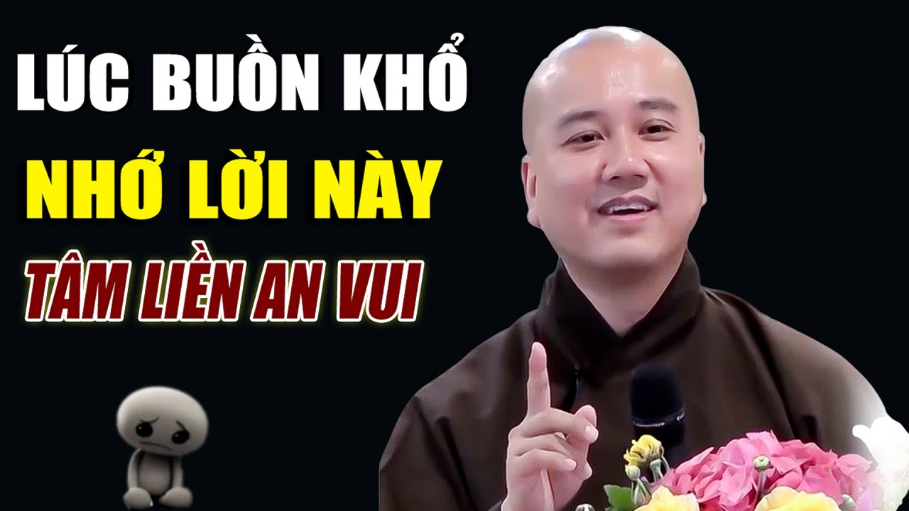 Khi Buồn Khổ Nhớ Lời N&agrave;y T&acirc;m Sẽ An - Ph&aacute;p Thoại Thầy Th&iacute;ch Ph&aacute;p H&ograve;a