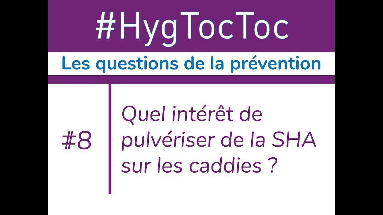 S01 #HygTocToc n°8 - Quel intérêt de pulvériser de la SHA sur les caddies ?