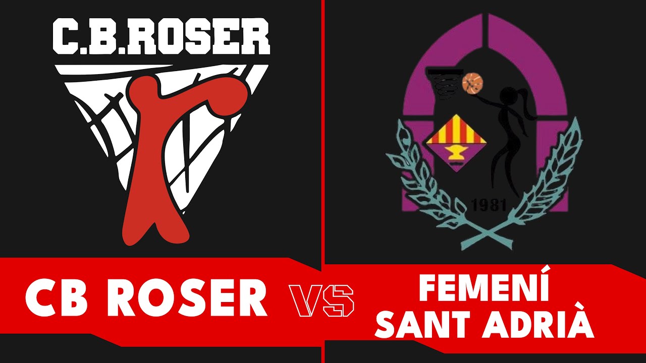 CB ROSER - FEMENÍ SANT ADRIÀ / SUPERCOPA FEMENINA JORNADA 1