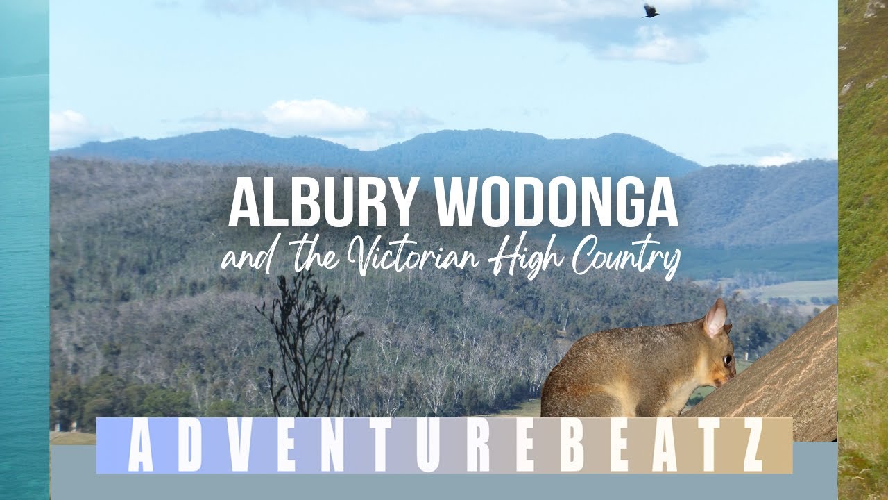 Adventurebeatz I Albury Wodonga and The Victorian High Country I CINEMATIC Journey NE Victoria