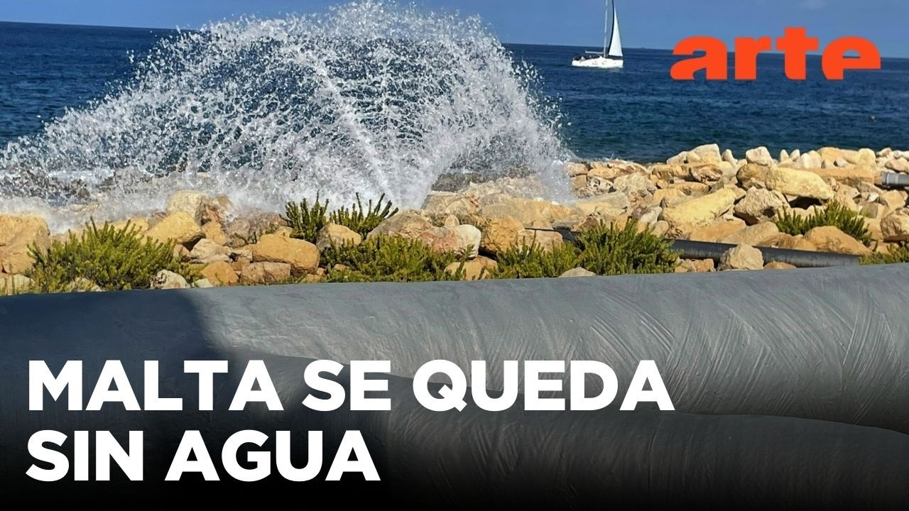 Malta: la crisis del agua | ARTE.tv Documentales