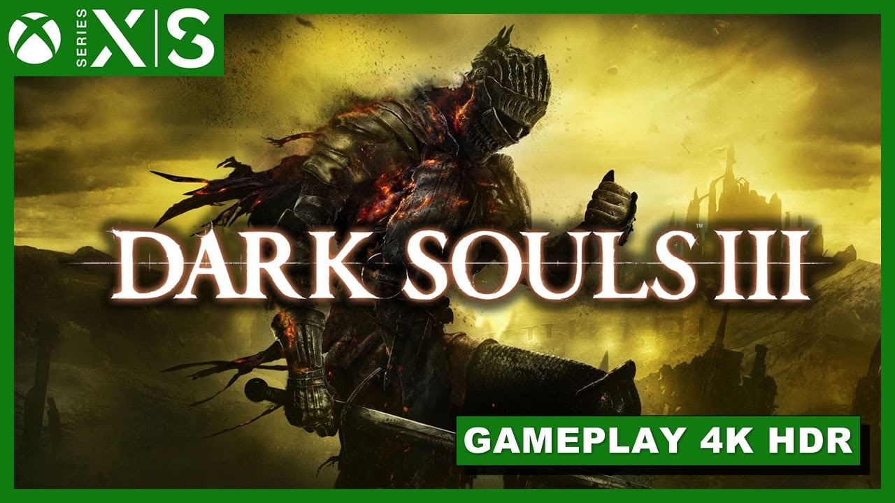 Dark Souls 3 Xbox Series X Gameplay 4K HDR