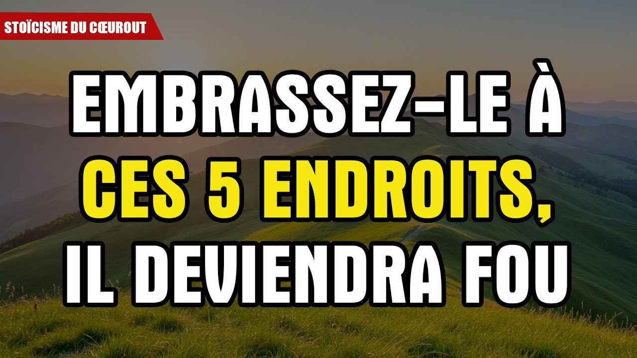 5 Endroits Où Un Homme Ne Peut Pas Résister À Votre Baiser | Faits Psychologiques | Stoïcisme