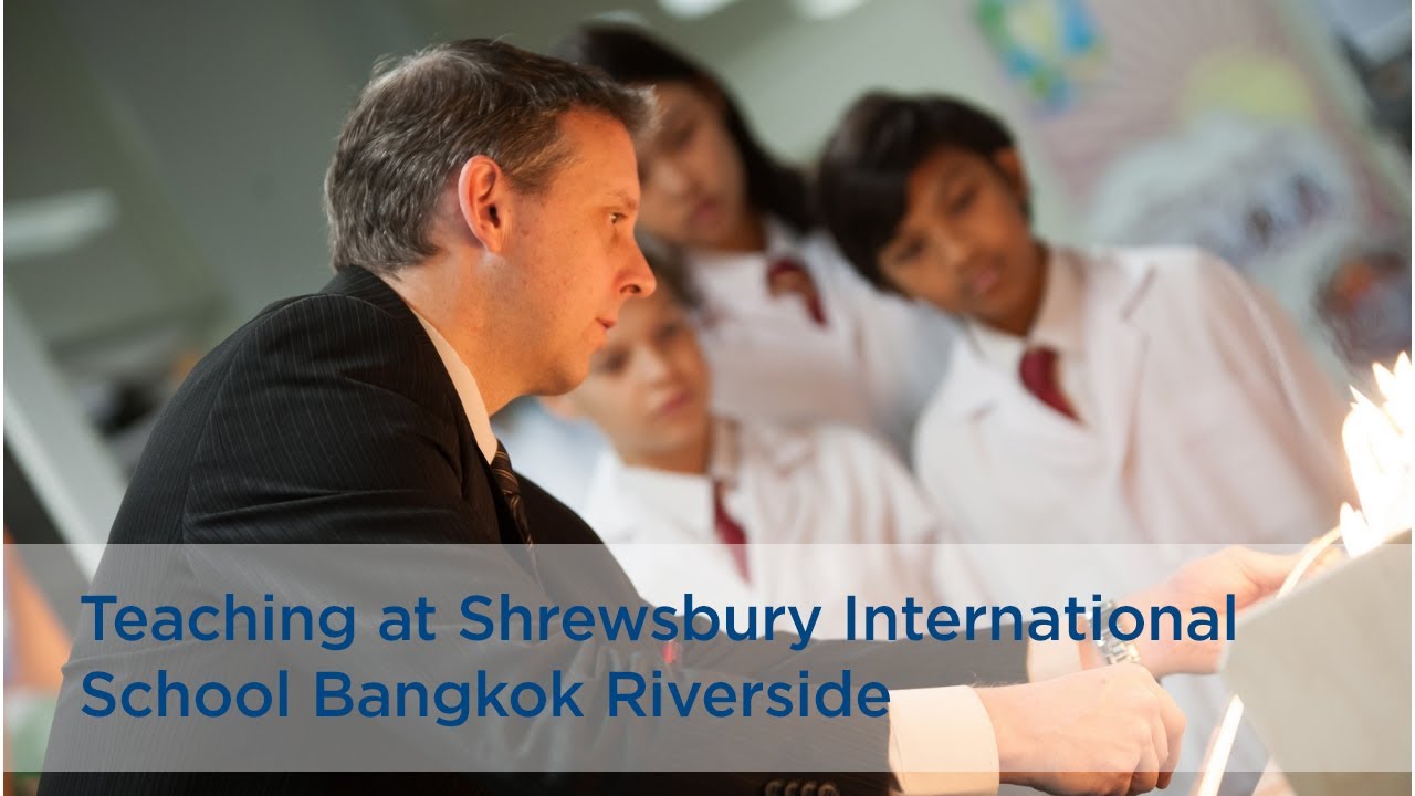 Working at Shrewsbury International School Bangkok Riverside | An Incredible Teaching Opportunity
