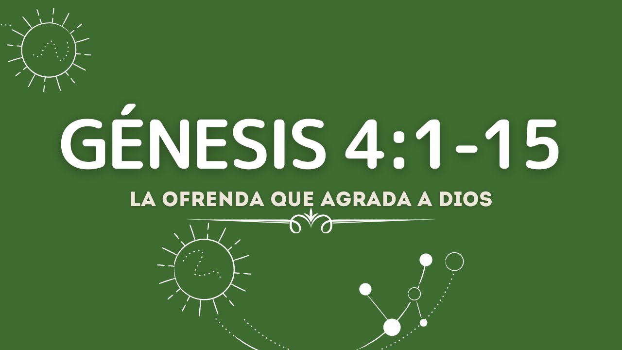 LA OFRENDA QUE AGRADA A DIOS (009 GENESIS 4:1-15)