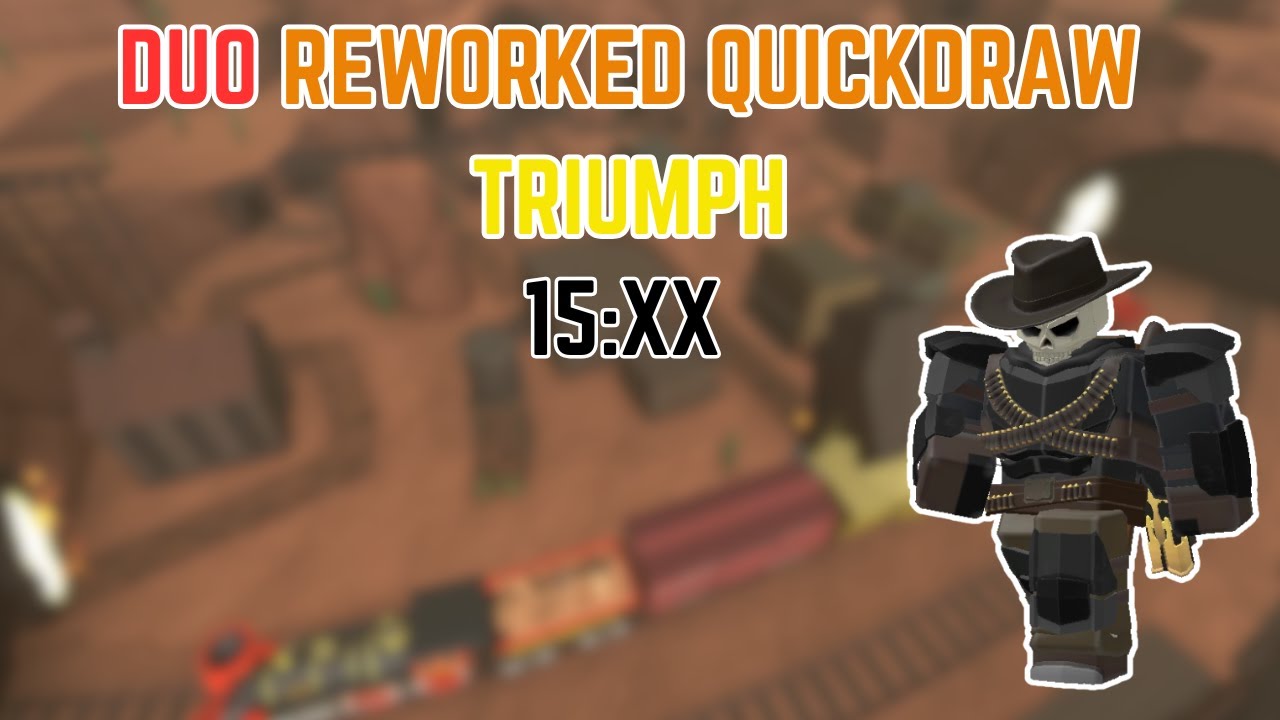 DUO REWORKED QUICKDRAW TRIUMPH || TDS