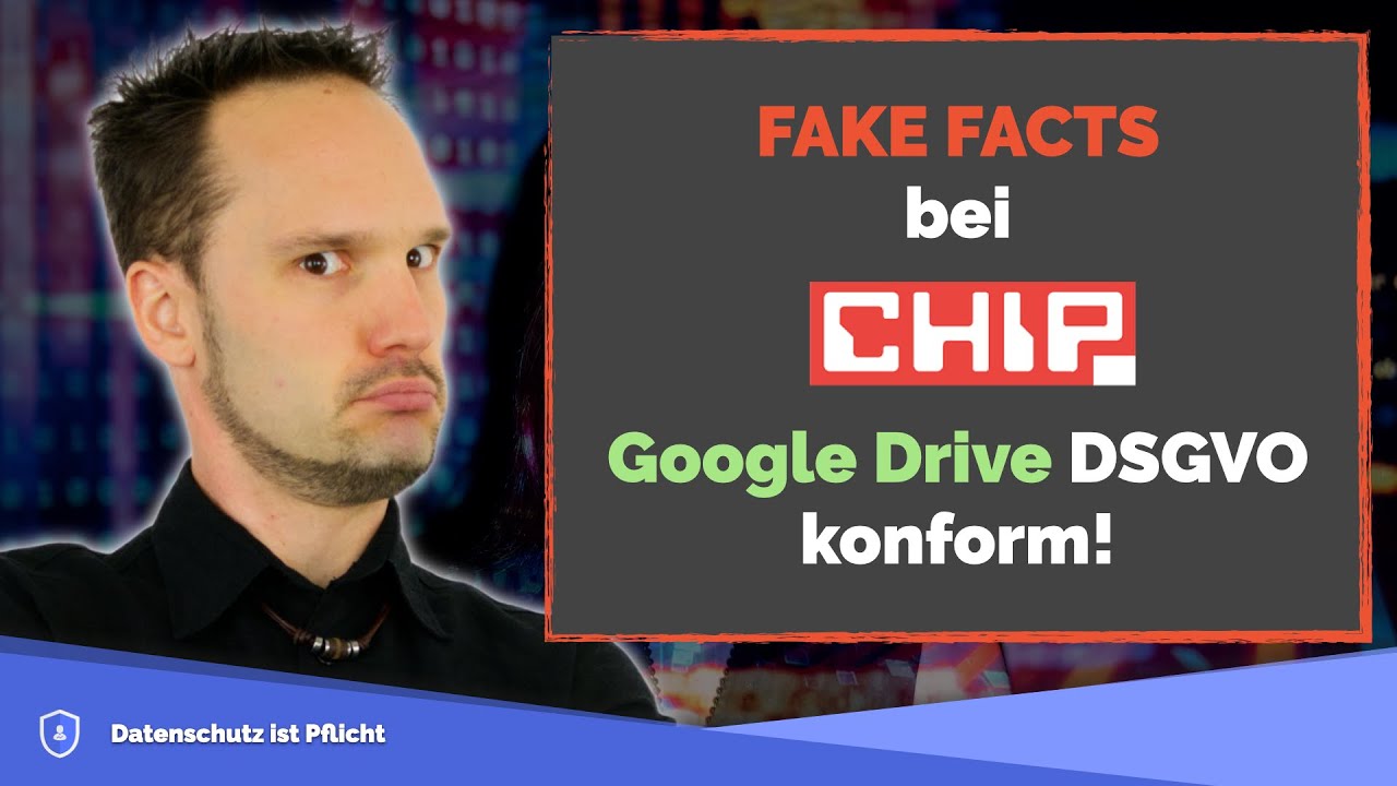 FAKE FACTS zu Google Drive bei Chip.de! Warum der SERVERSTANDORT EGAL IST!