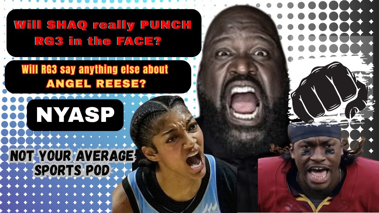 WILL SHAQ REALLY PUNCH RG3 IN THE FACE