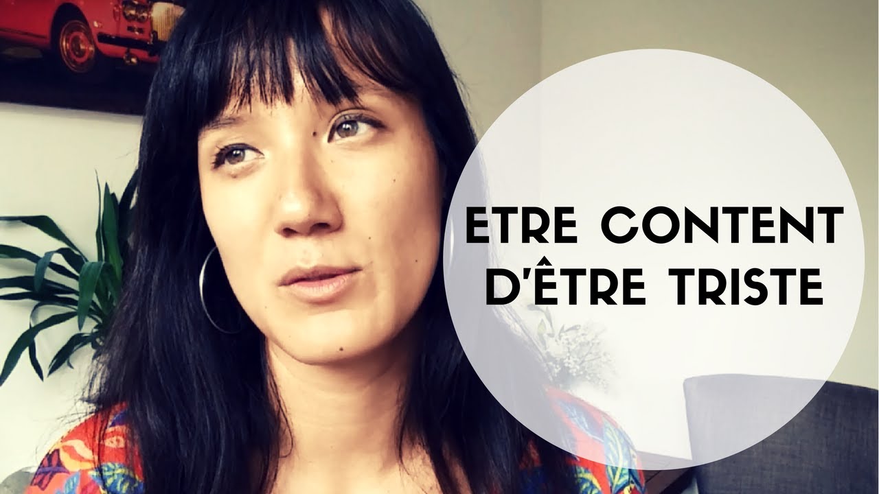 Etre content(e) d'être triste