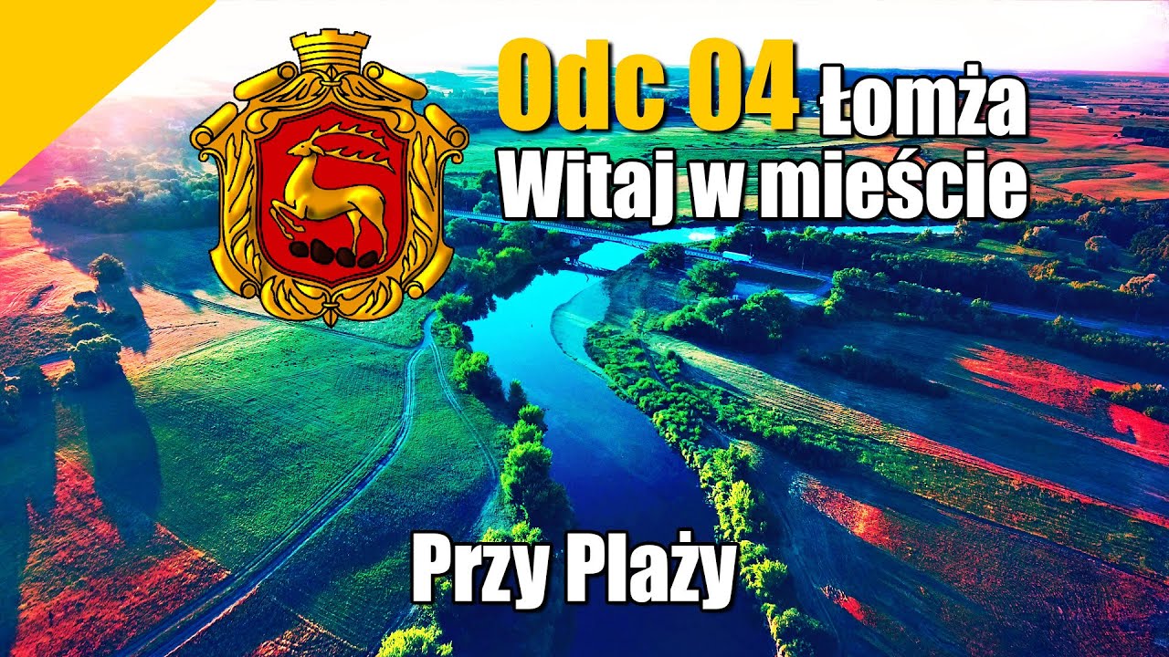 Odc. 04 Łomża - Witaj w mieście - Przy Plaży