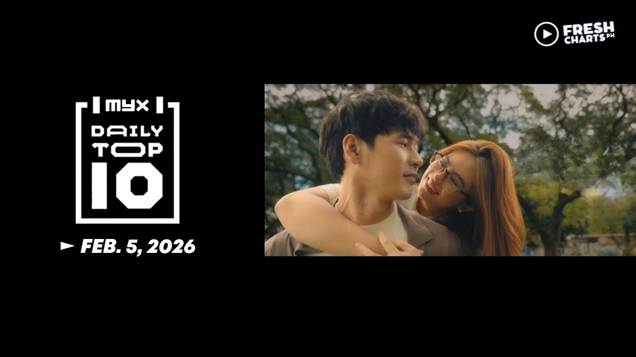 MYX DAILY TOP 10 - Feb. 5, 2026 | Fresh Charts PH