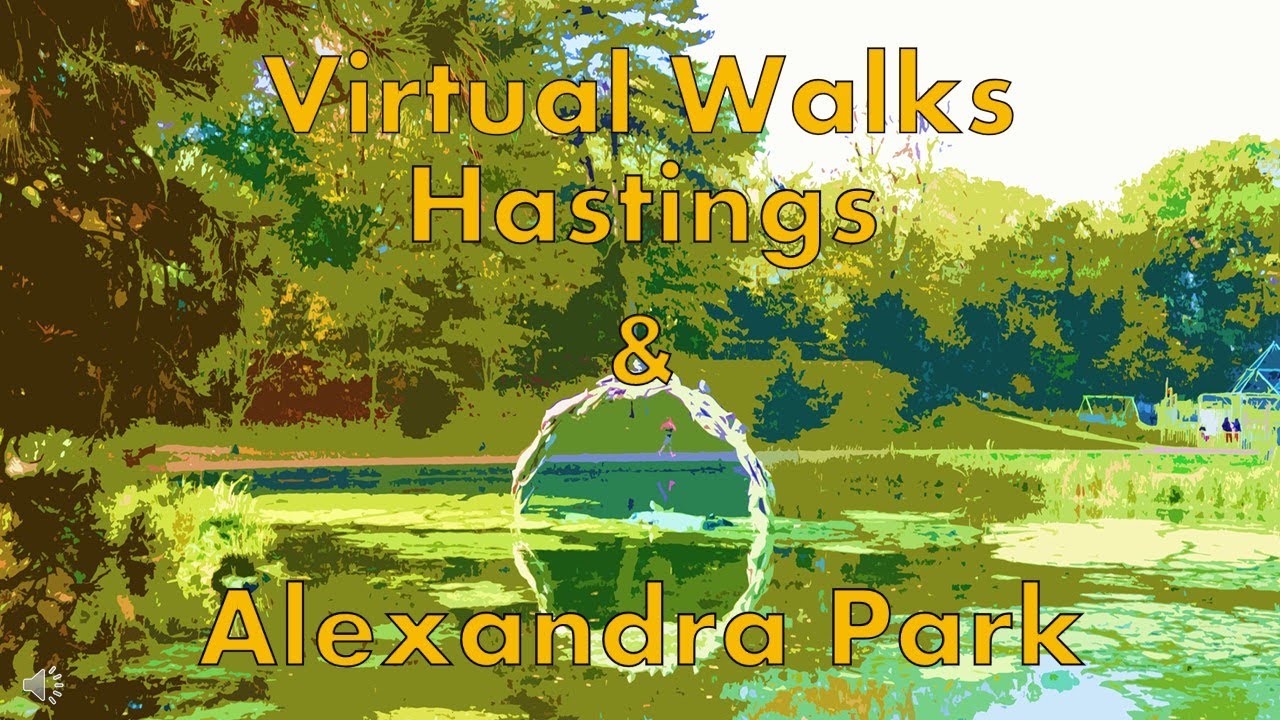 Virtual Walks Hastings Alexandra Park 2020