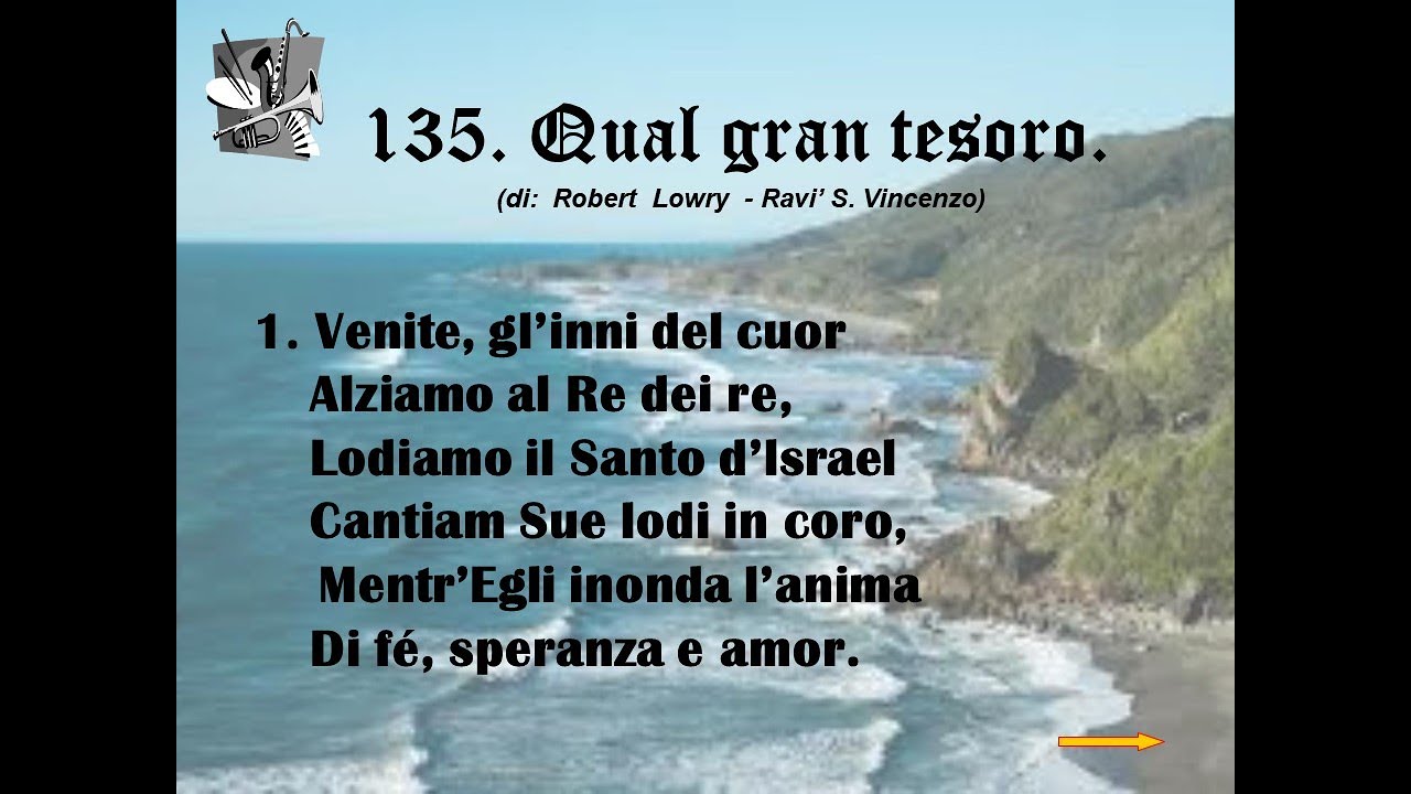 135. Qual gran tesoro (di: Rev. Robert Lowry - Ravi’ S. Vincenzo).