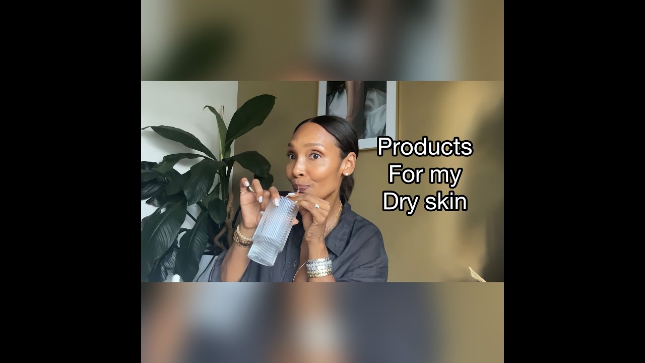 What I use on my parched skin!
