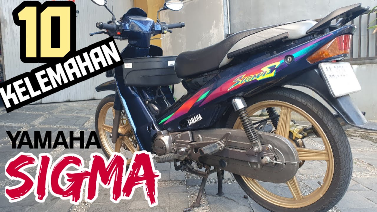 10 Kelemahan Yamaha Sigma Paling Mendasar