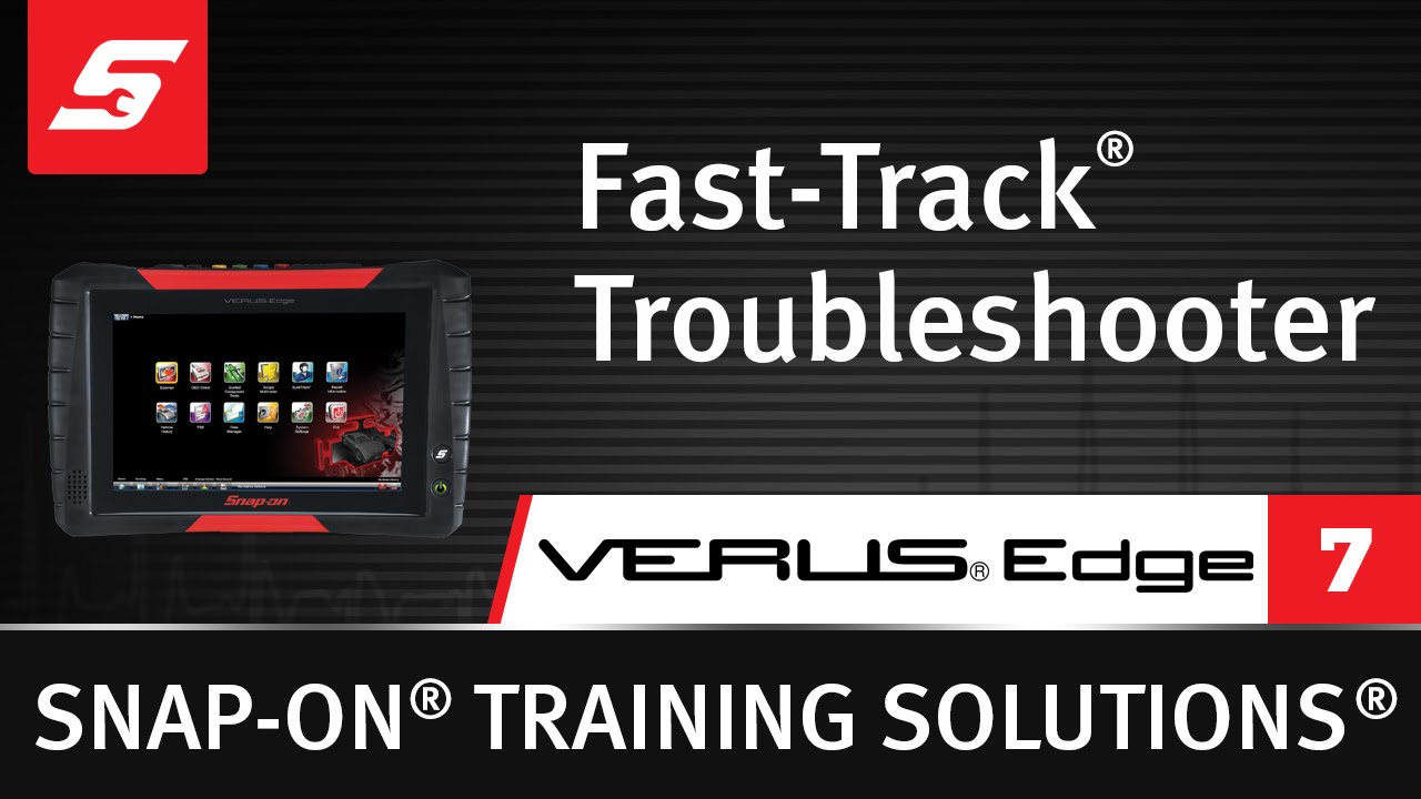 Fast-Track® Troubleshooter : VERUS® Edge (Pt. 7/12) | Snap-on Training Solutions®