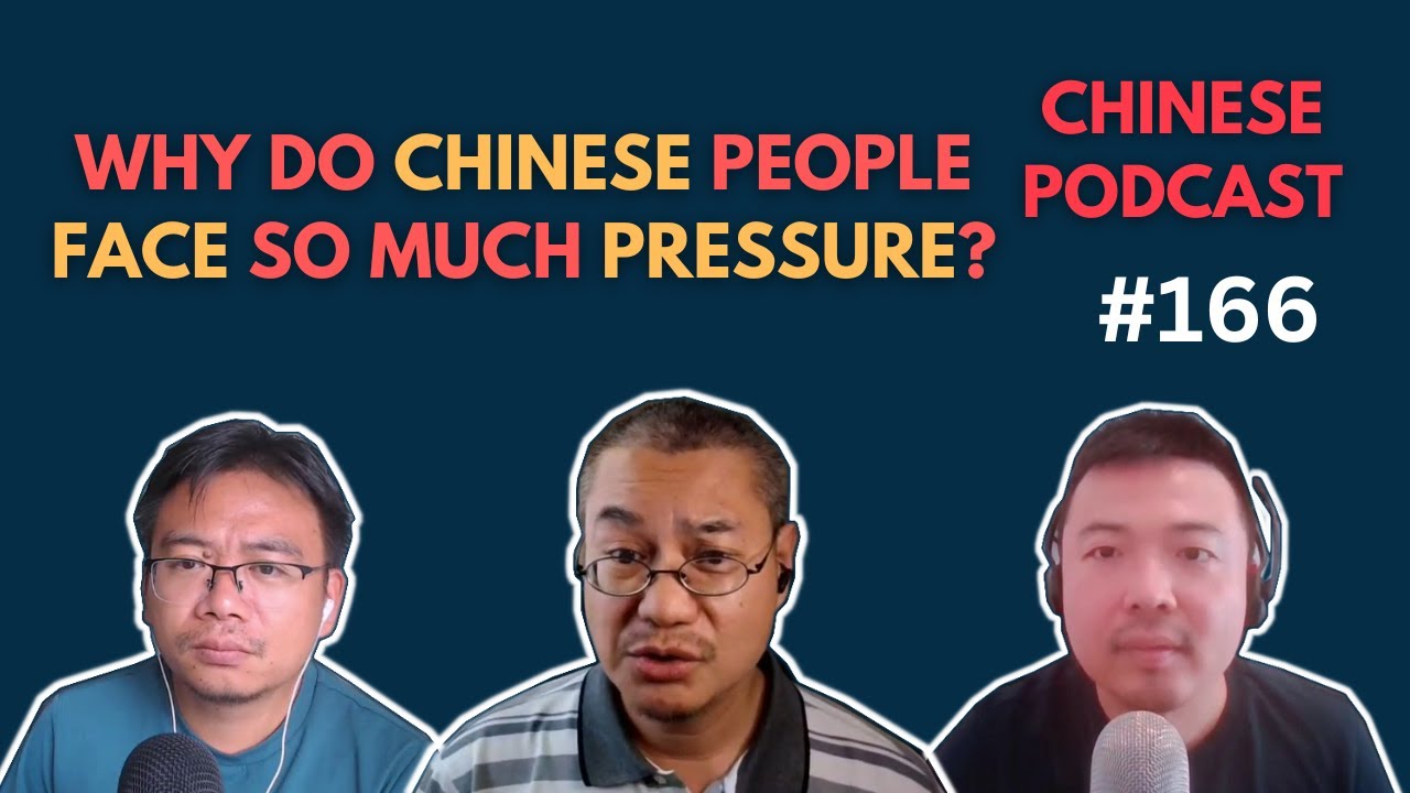Why Do Chinese People Face So Much Pressure? | Chinese Podcast #166