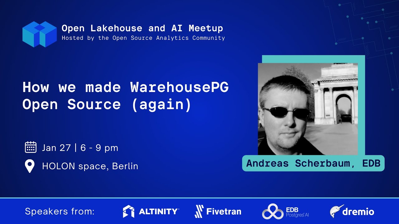 ​​How we made WarehousePG Open Source (again) | Open Lakehouse and AI Meetup (Berlin)