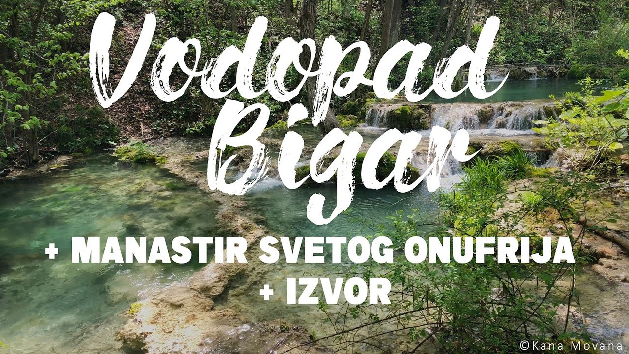 Vodopad Bigar 02.05.2022. Vodopadi i bigrene kadice + Manastir Svetog Onufrija + Izvor   4k UHD