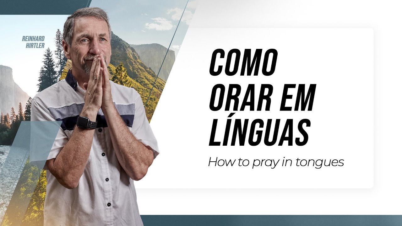 COMO ORAR EM LÍNGUAS / HOW TO PRAY IN TONGUES