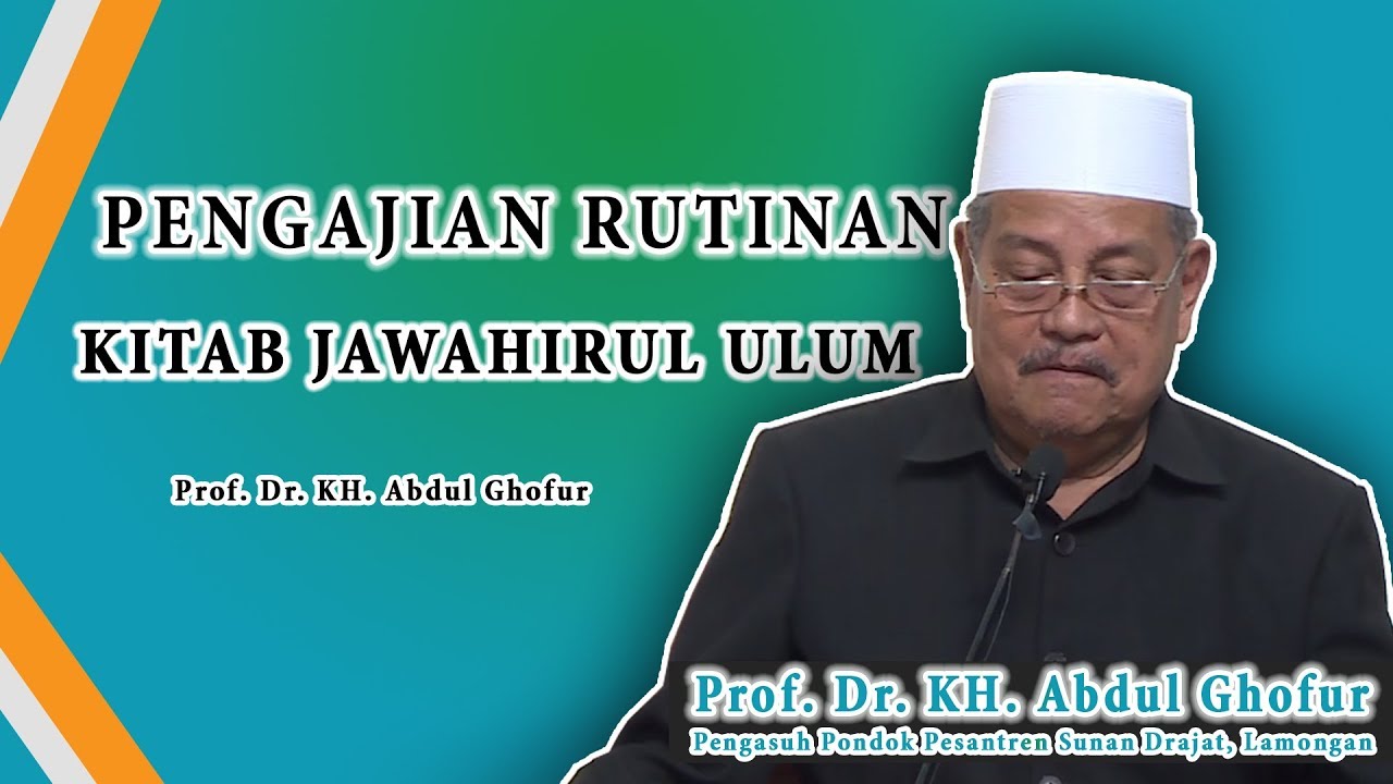 NGAJI KITAB JAWAHIRUL ULUM BERSAMA KH. ABDUL GHOFUR PONPES SUNAN DRAJAT LAMONGAN