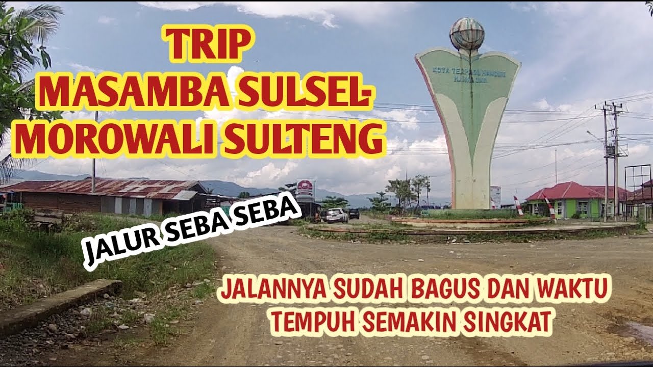 Trip...‼️ Masamba Sulsel-Morowali Sulteng... Lewat Jalur Seba Seba‼️Jalan Sudah Bagus Dan Mulus
