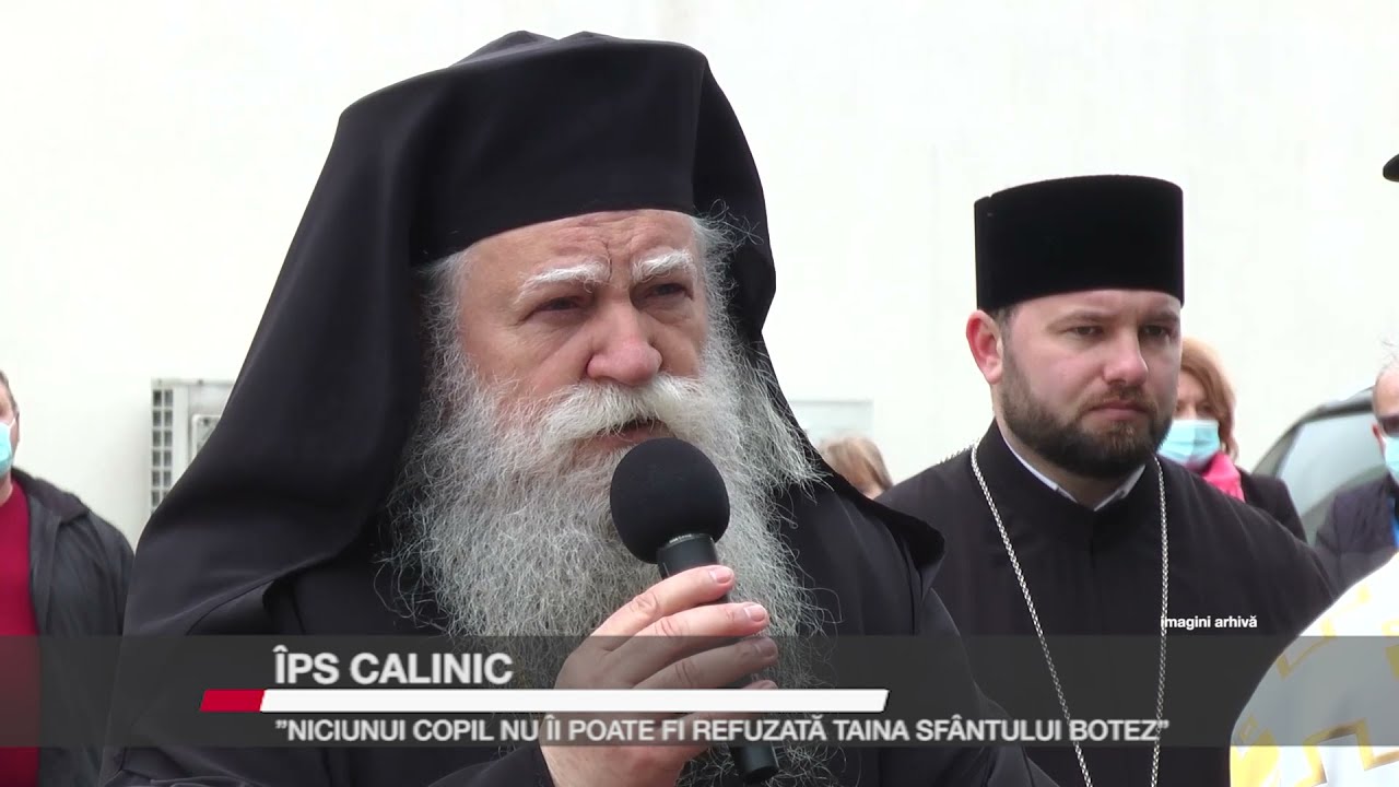 ÎPS Calinic: „Niciunui copil nu îi poate fi refuzată Taina Sfântului Botez” – sorin
