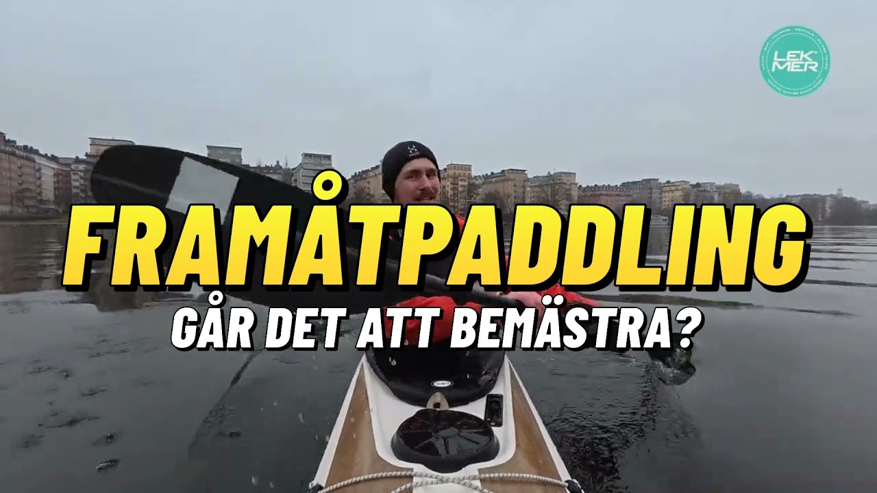 Grunderna i framåtpaddling - Bli en bättre paddlare